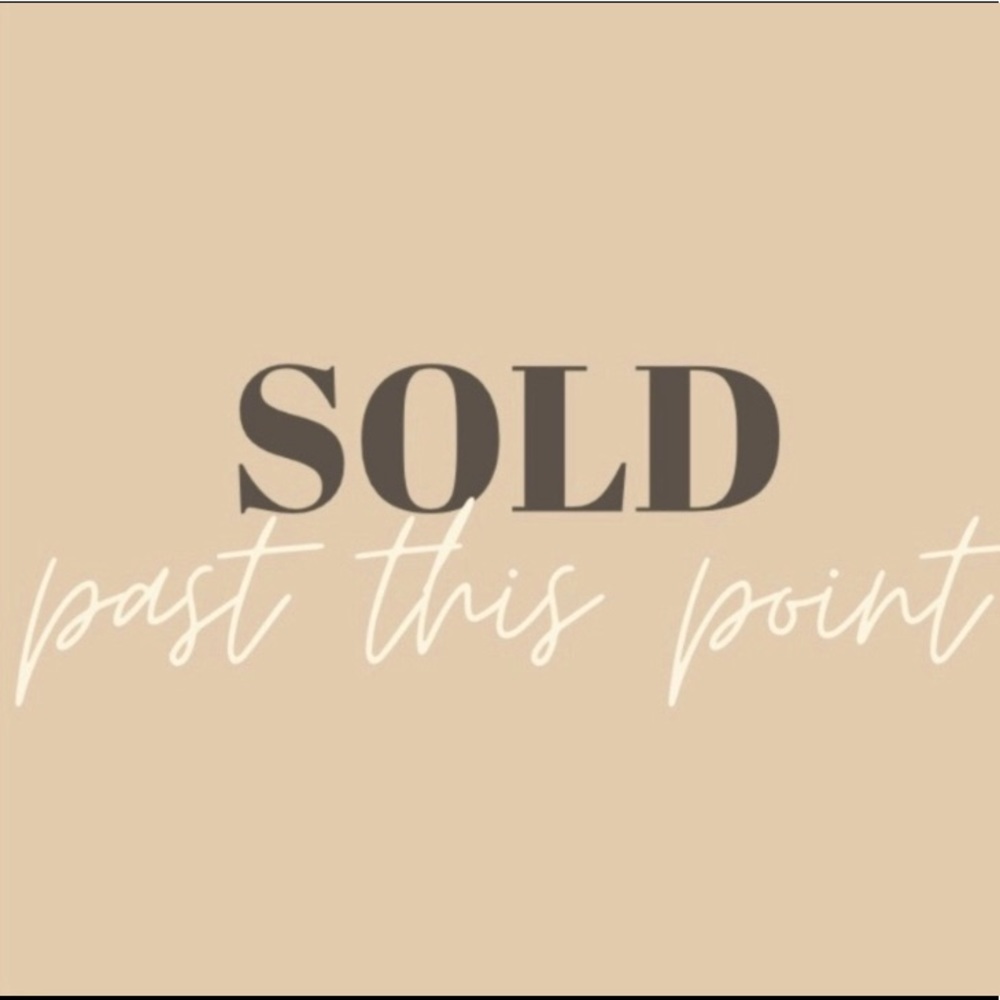 All items are sold past this point!